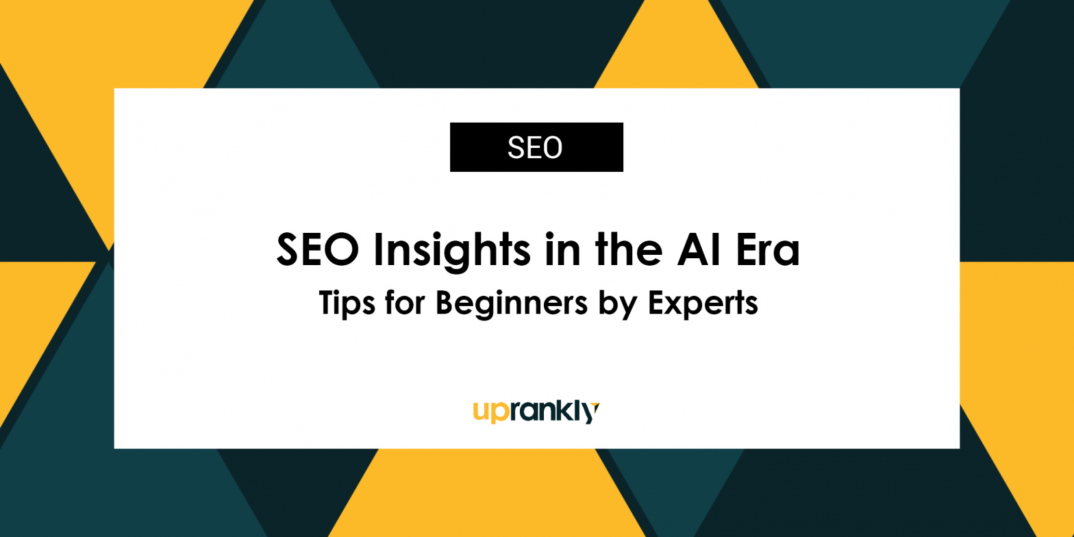 AI Era SEO Insights: Expert Tips for Beginners